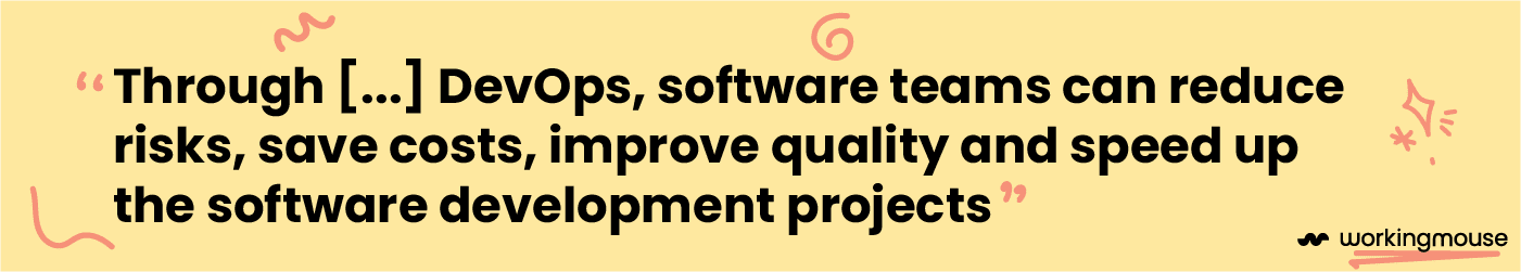 Yellow banner that reads: Through [...] DevOps, software teams can reduce risks, save costs, improve quality andn speed up the software development projects. 