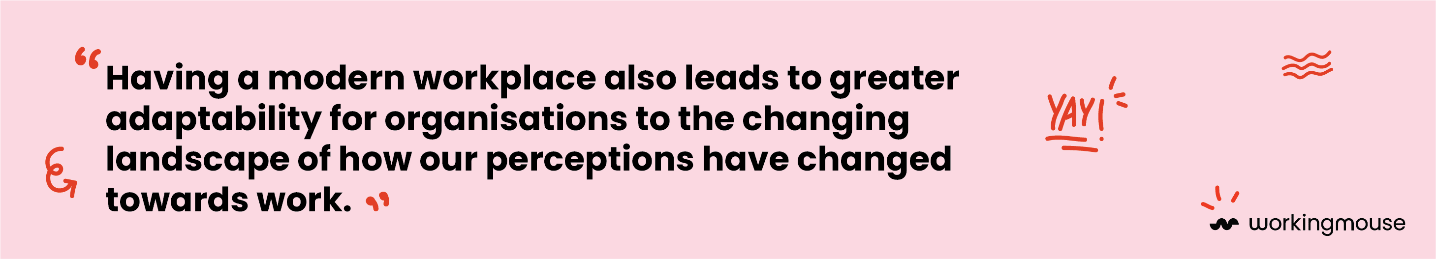 Banner with a quote reading ‘Having a modern workplace also leads to greater adaptability for organisations to the changing landscape of how our perceptions have changed towards work,’ accompanied by playful graphics and the WorkingMouse logo.