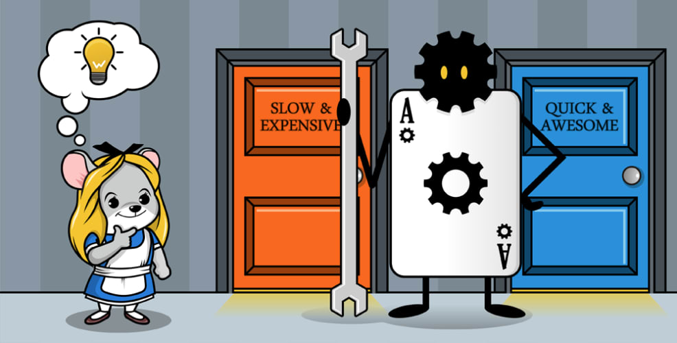 A carton illustration of a mouse dressed as Alice from Alice in Wonderland. Themouse has a thought bubble with a lighthbludb in it. There is a guard with a gear fce and a palying card body. It is guarding two doors. One is orange and reads: Slow and expensive. The other is blue and reads: Quick aand awsome.