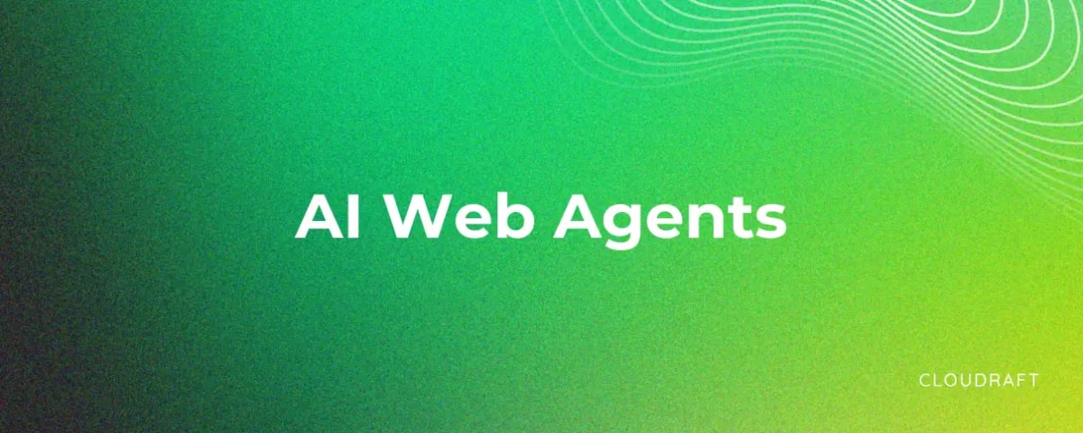 AI Web Agents: The Future of Intelligent Automation