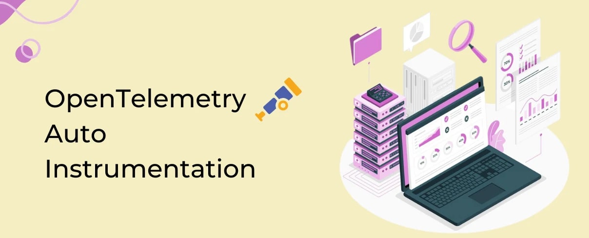 How to Implement OpenTelemetry Auto Instrumentation for Effortless Observability