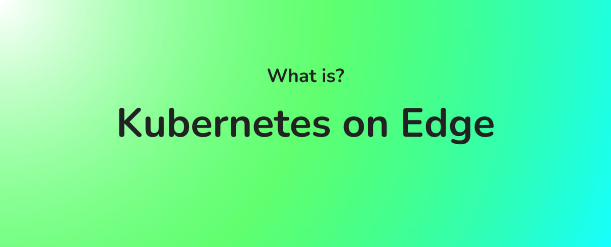 Kubernetes-on-edge_1_gb2zwg.webp