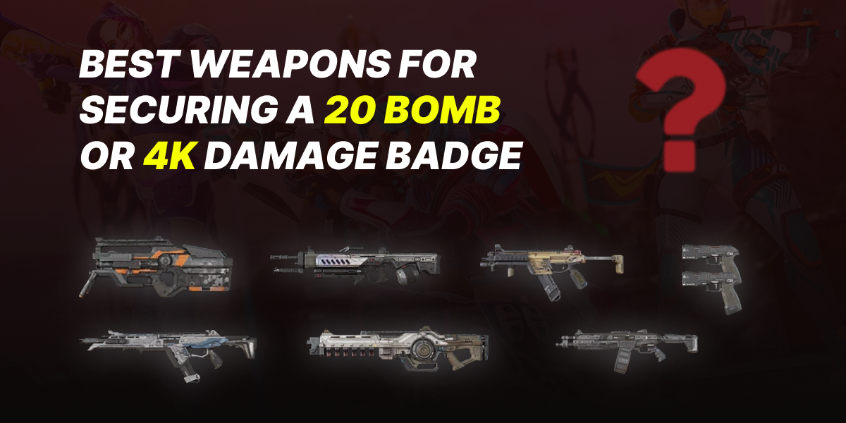 Apex Legends weapon guide image showing top-tier guns for earning the 20 Bomb and 4K Damage badges, including Flatline, R-301, CAR SMG, G7 Scout, Peacekeeper, and more — with the text “Best Weapons for Securing a 20 Bomb or 4K Damage Badge.”