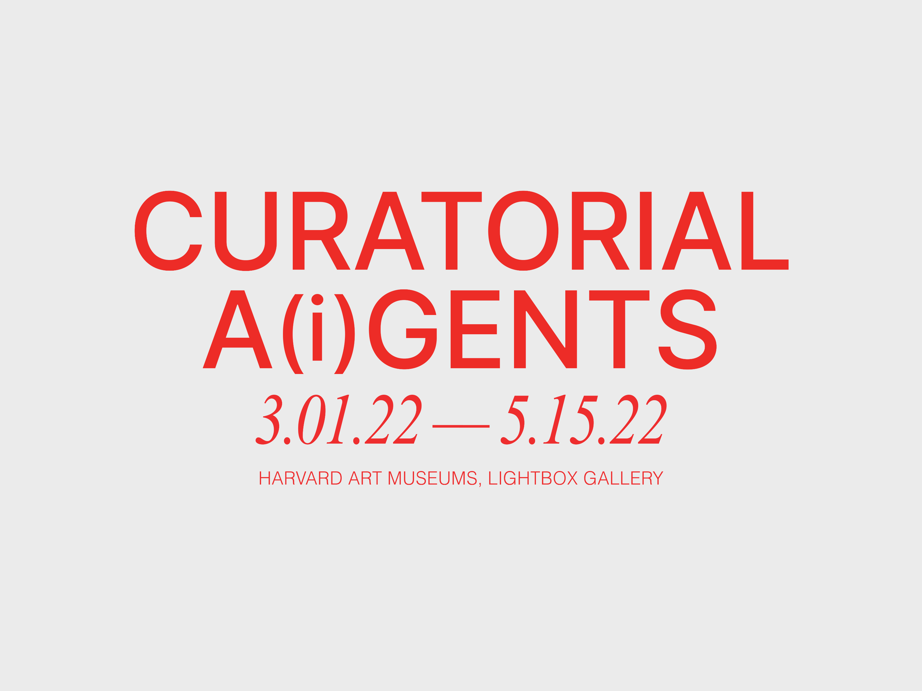 Poster cutout for Curatorial A(i)gents at the Harvard Art Museums, Lightbox Gallery