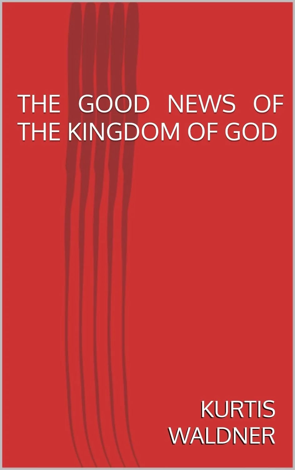 The Good News of the Kingdom of God