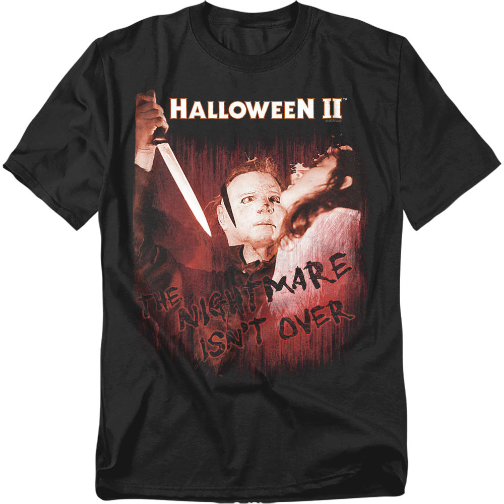 The Nightmare Isn't Over Halloween II T-Shirt