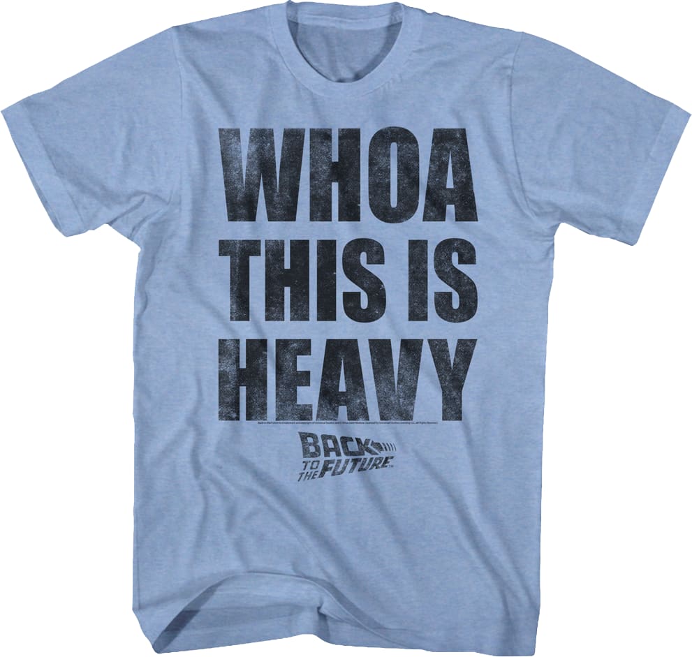 Whoa This Is Heavy Back To The Future T-Shirt