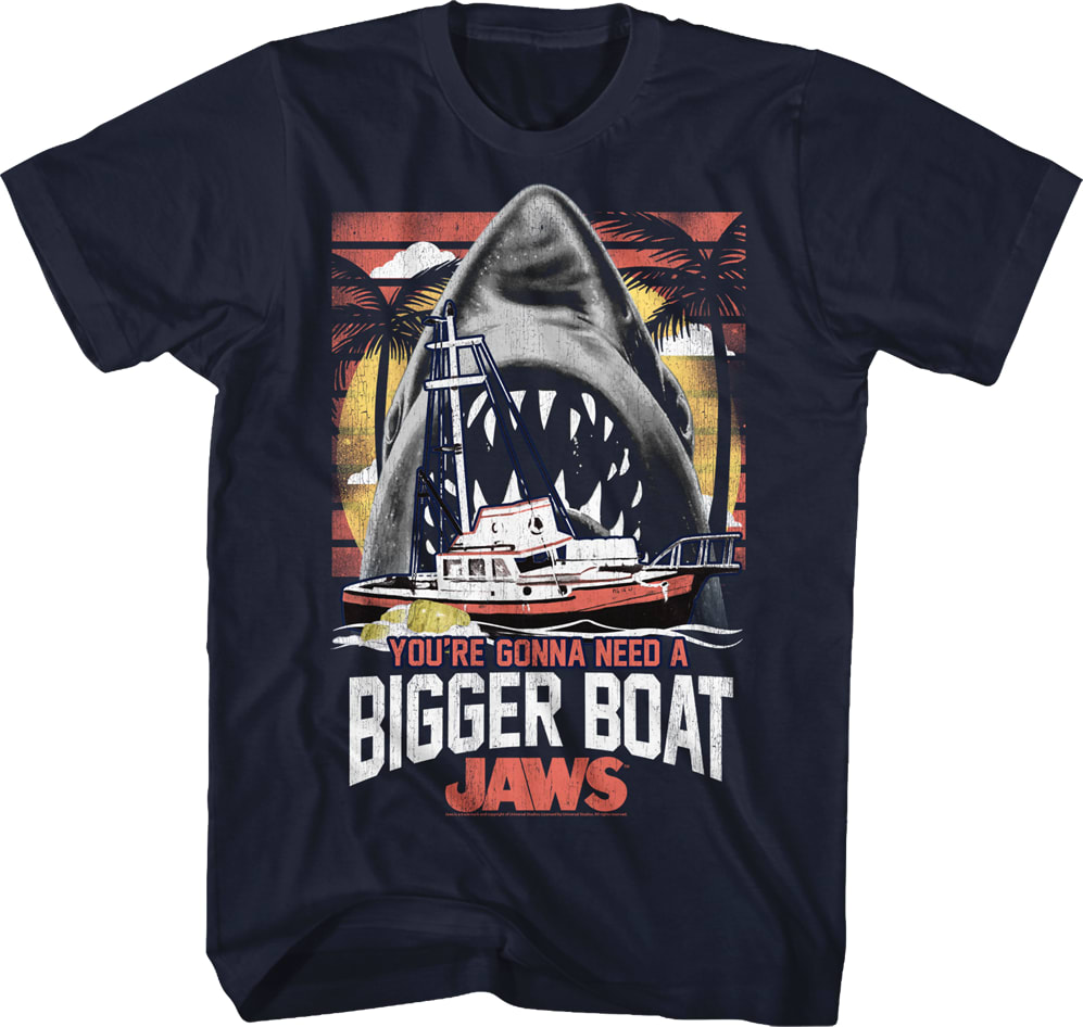 You're Gonna Need A Bigger Boat Jaws T-Shirt