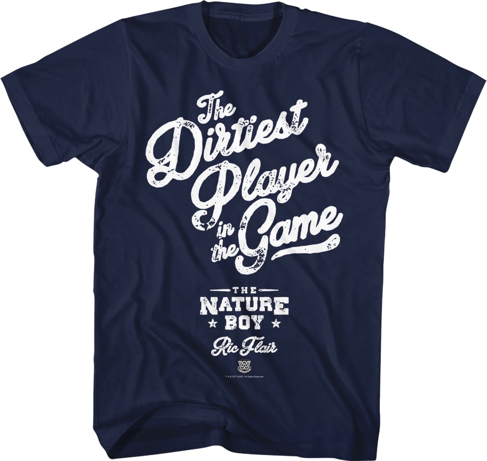 Dirtiest Player in the Game Ric Flair T-Shirt