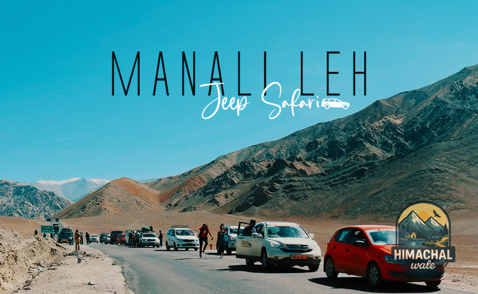 Manali Leh Manali Jeep Safari