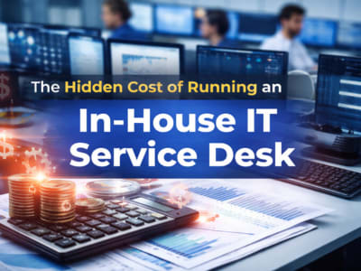 Hidden Costs of In-House IT Service Desk | Cut IT Expenses Today