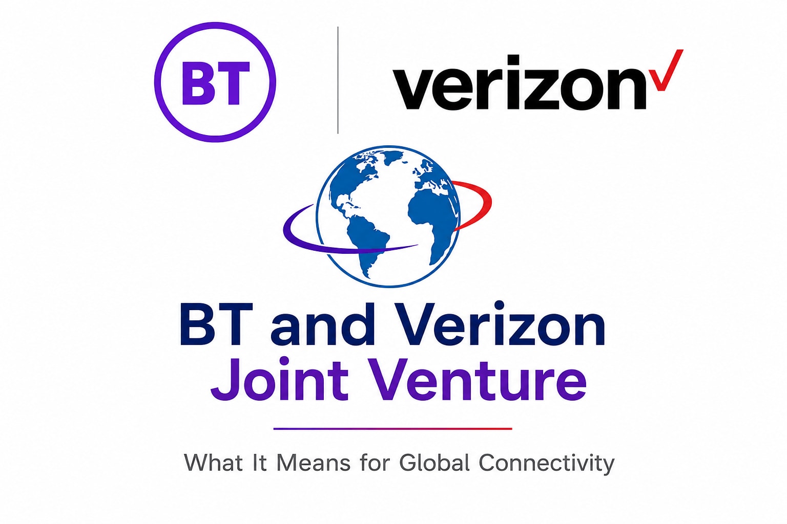 BT and Verizon Joint Venture: What It Mean sfor Global Connectivity