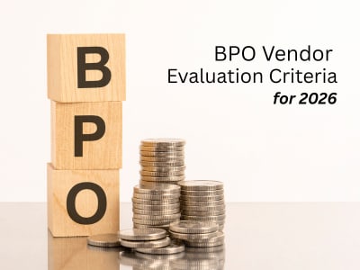 BPO Vendor Evaluation Criteria for 2026: Complete Guide