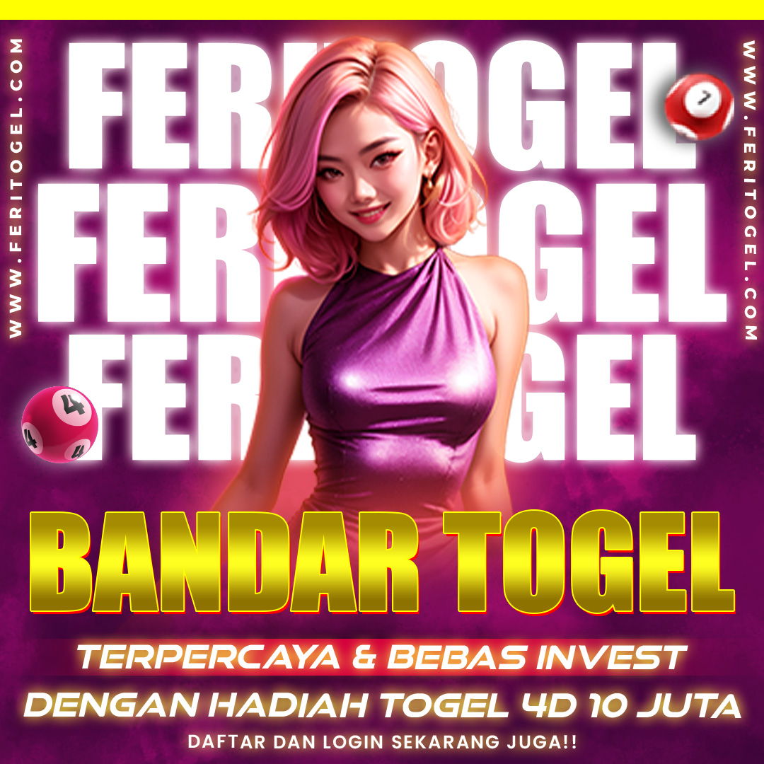 FERITOGEL : BANDAR TOGEL TERPERCAYA & BEBAS INVEST DENGAN HADIAH TOGEL 4D 10 JUTA 