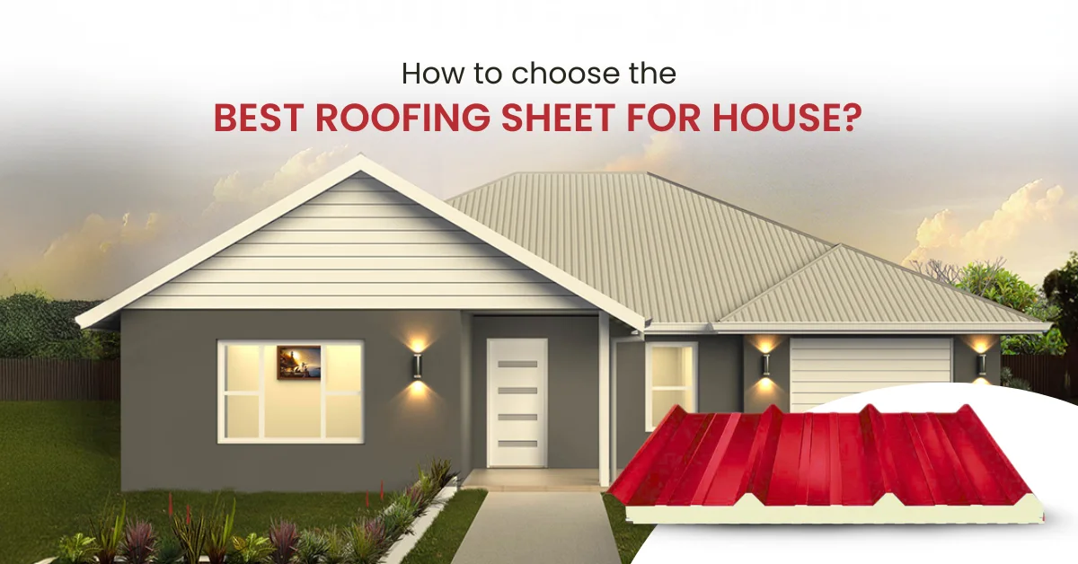 How to Choose the Best Roofing Sheet for a House?