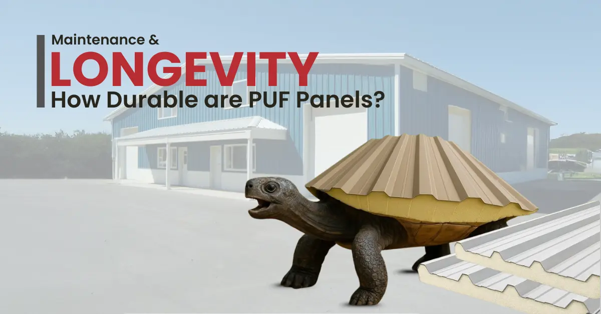 Maintenance and Longevity: How Durable are PUF Panels?