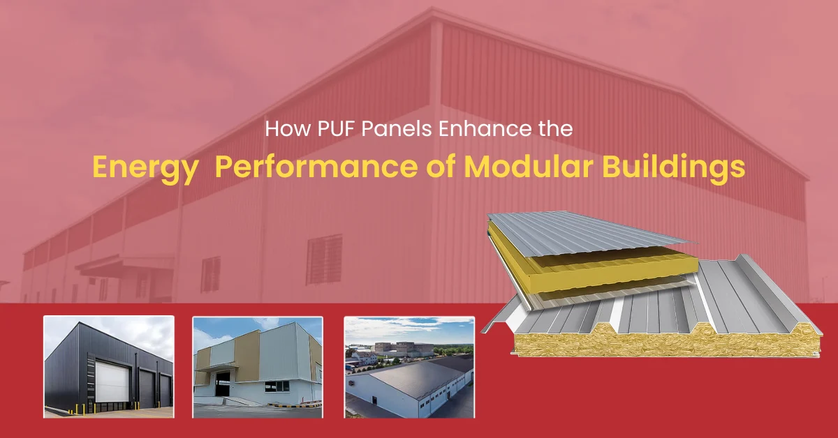 How PUF Panels Enhance the Energy Performance of Modular Buildings?