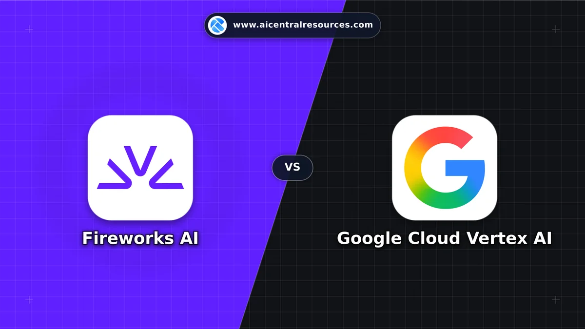 Fireworks AI vs Google Cloud Vertex AI Comparison Battle Card - Features, Pricing & Review in Large Language Models (LLMs)