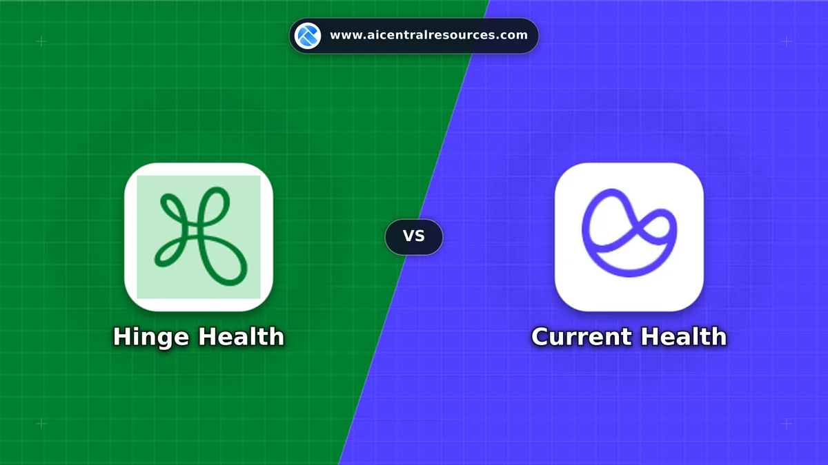 Compare Hinge Health vs Current Health - Features, Pricing & Performance Matrix Hinge Health vs Current Health Comparison Battle Card - Features, Pricing & Review in AI Healthcare Tools