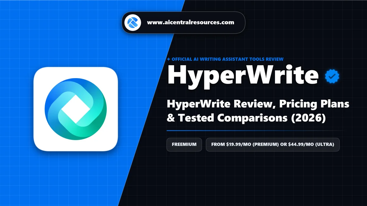 HyperWrite Review, Pricing Plans & Tested Comparisons (2026) - AI Central Resources