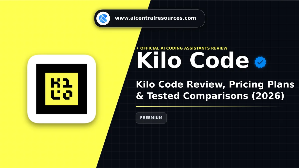 Kilo Code Review, Pricing Plans & Tested Comparisons (2026) - AI Central Resources