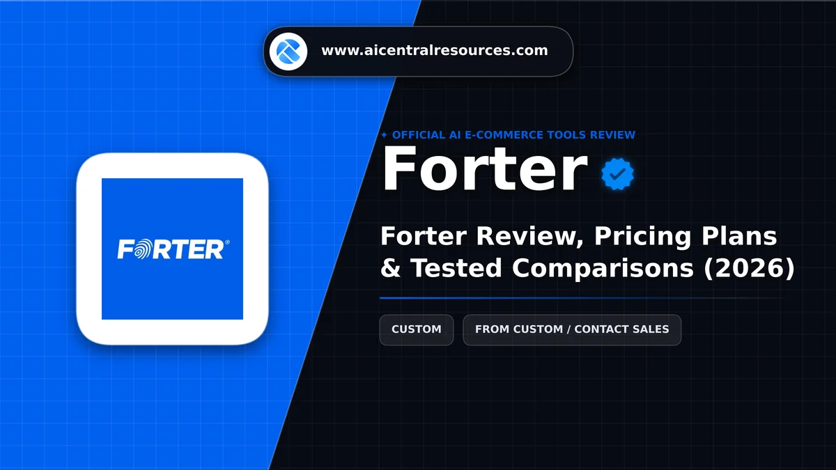 Forter Review & Verification Card - AI Central Resources Forter Review, Pricing Plans & Tested Comparisons (2026) - AI Central Resources