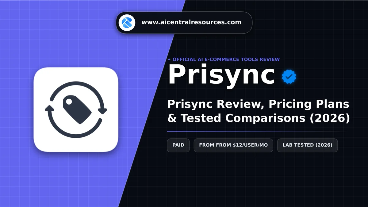 Prisync Review, Pricing Plans & Tested Comparisons (2026) - AI Central Resources