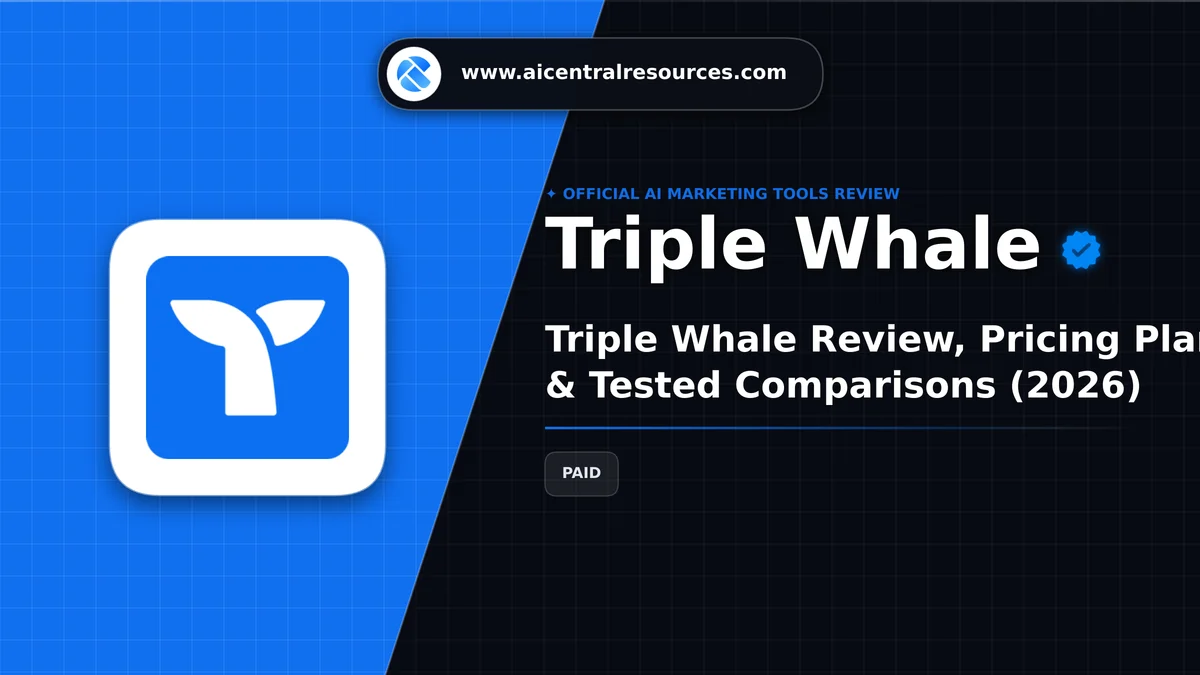 Triple Whale Review, Pricing Plans & Tested Comparisons (2026) - AI Central Resources