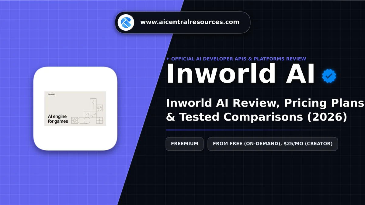 Inworld AI Review, Pricing Plans & Tested Comparisons (2026) - AI Central Resources