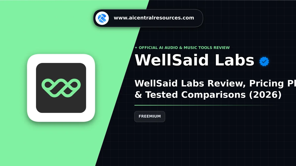 WellSaid Labs Review, Pricing Plans & Tested Comparisons (2026) - AI Central Resources