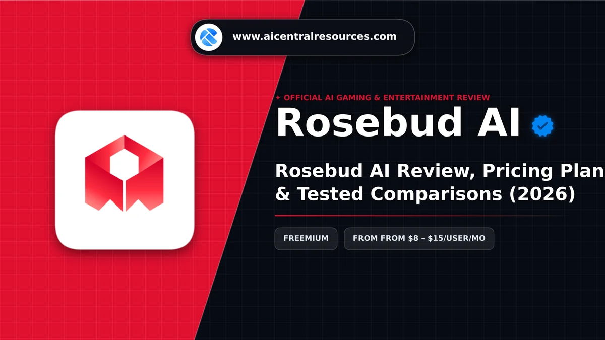 Rosebud AI Review, Pricing Plans & Tested Comparisons (2026) - AI Central Resources