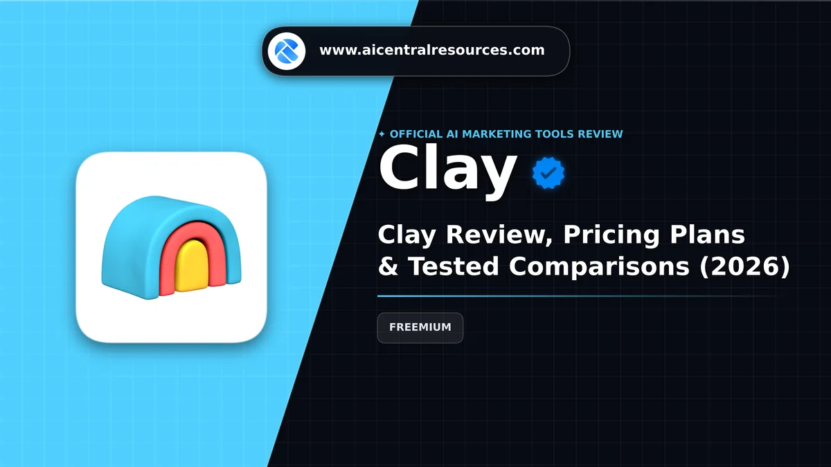 Clay Review, Pricing Plans & Tested Comparisons (2026) - AI Central Resources