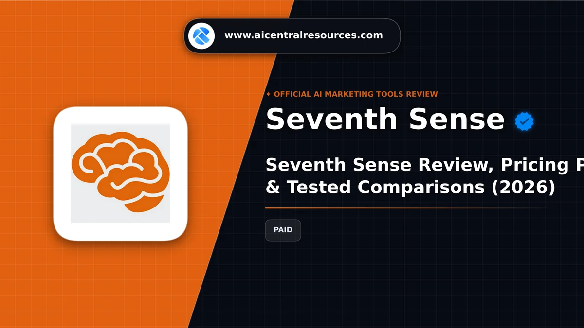 Seventh Sense Review, Pricing Plans & Tested Comparisons (2026) - AI Central Resources