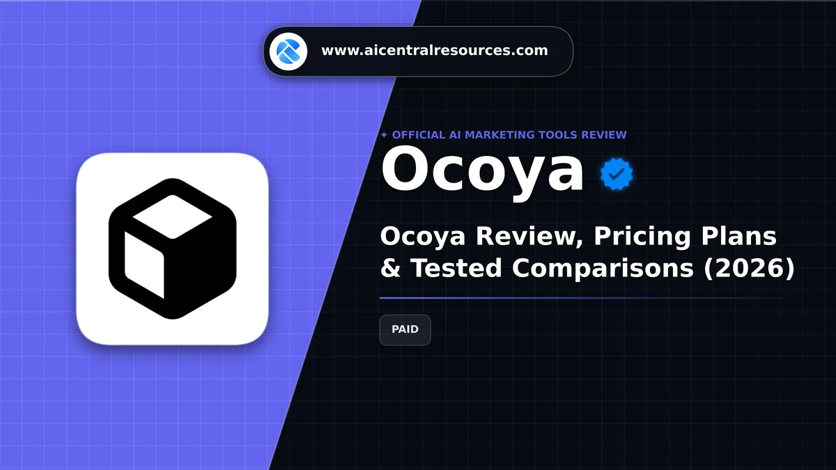 Ocoya Review & Verification Card - AI Central Resources Ocoya Review, Pricing Plans & Tested Comparisons (2026) - AI Central Resources