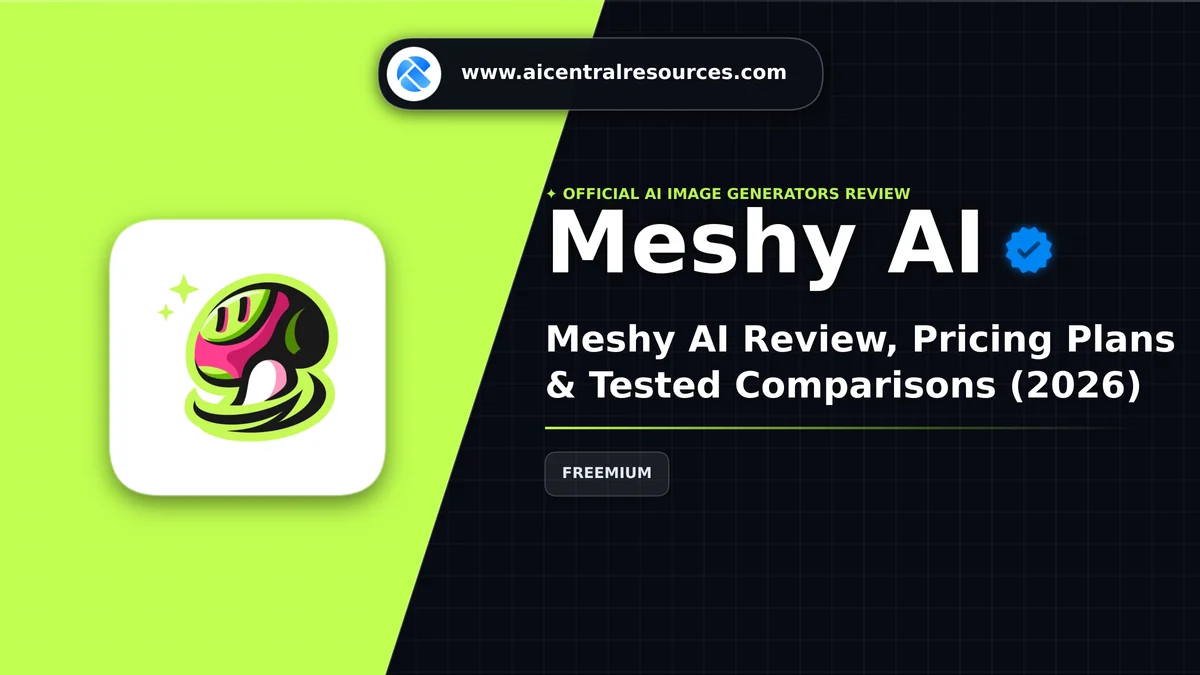 Meshy AI Review & Verification Card - AI Central Resources Meshy AI Review, Pricing Plans & Tested Comparisons (2026) - AI Central Resources