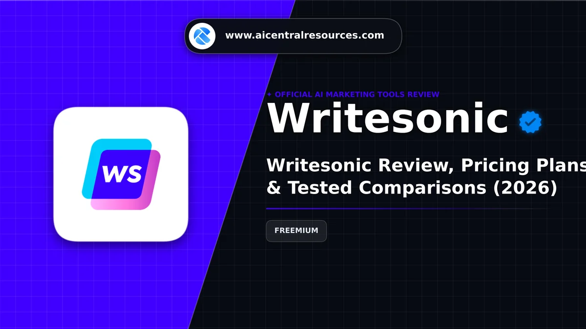 Writesonic Review, Pricing Plans & Tested Comparisons (2026) - AI Central Resources