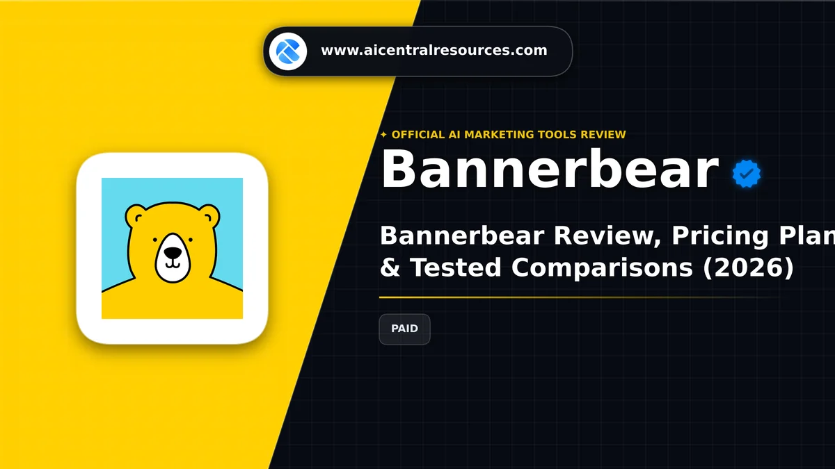 Bannerbear Review, Pricing Plans & Tested Comparisons (2026) - AI Central Resources