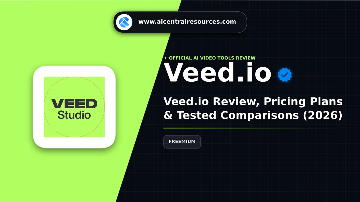 Veed.io Review & Verification Card - AI Central Resources Veed.io Review, Pricing Plans & Tested Comparisons (2026) - AI Central Resources