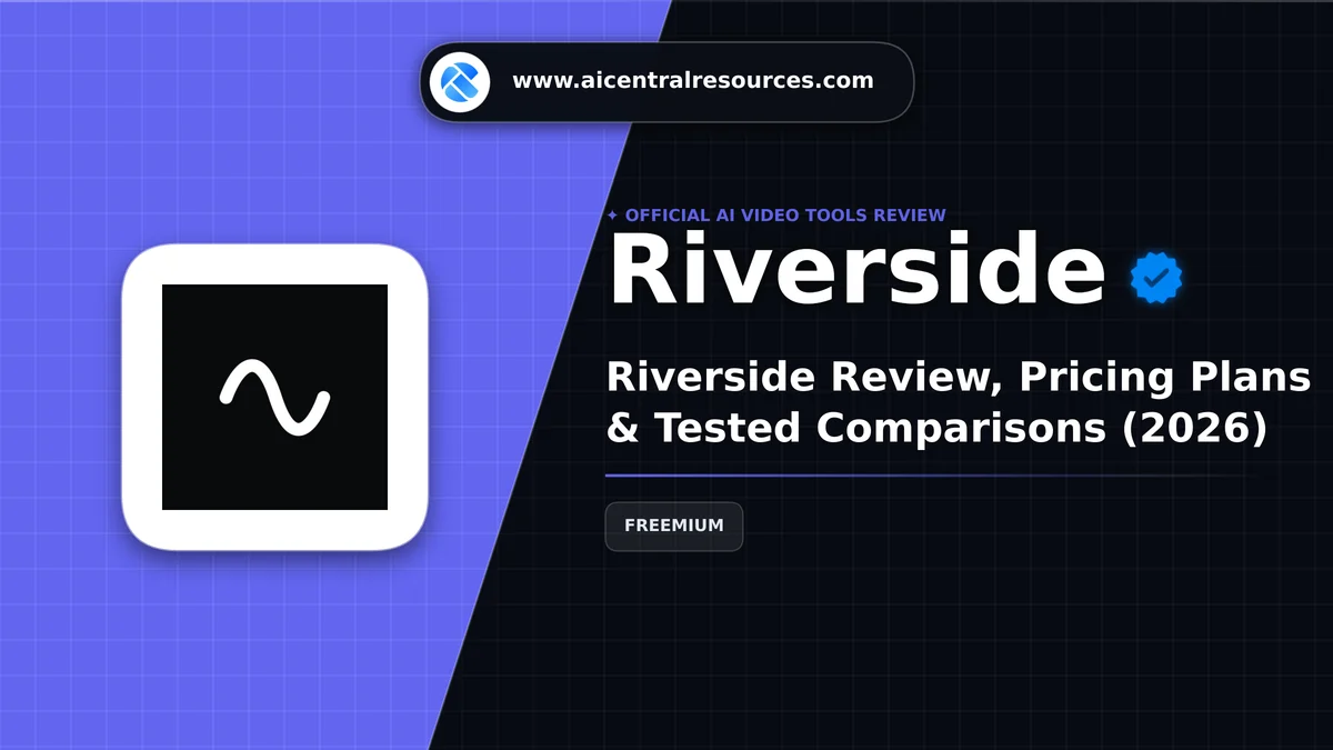 Riverside Review & Verification Card - AI Central Resources Riverside Review, Pricing Plans & Tested Comparisons (2026) - AI Central Resources