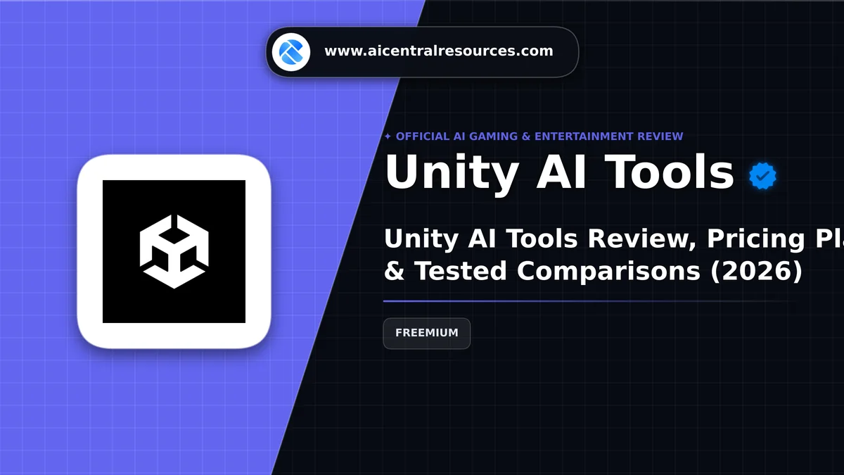 Unity AI Tools Review & Verification Card - AI Central Resources Unity AI Tools Review, Pricing Plans & Tested Comparisons (2026) - AI Central Resources