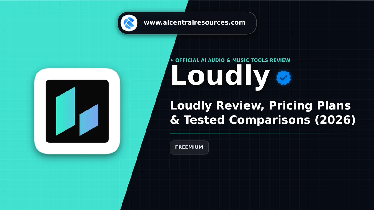 Loudly Review & Verification Card - AI Central Resources Loudly Review, Pricing Plans & Tested Comparisons (2026) - AI Central Resources