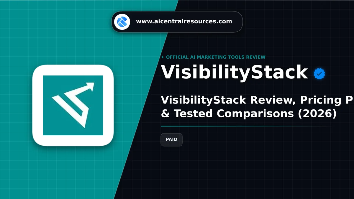 VisibilityStack Review & Verification Card - AI Central Resources VisibilityStack Review, Pricing Plans & Tested Comparisons (2026) - AI Central Resources