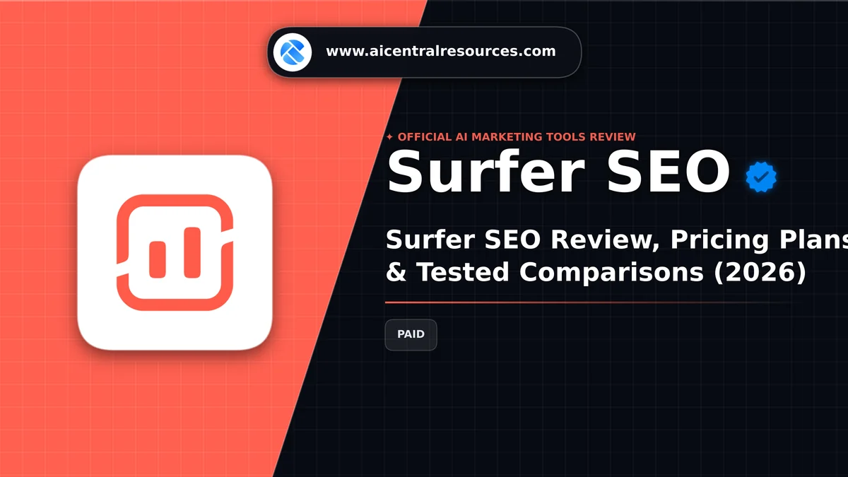 Surfer SEO Review, Pricing Plans & Tested Comparisons (2026) - AI Central Resources