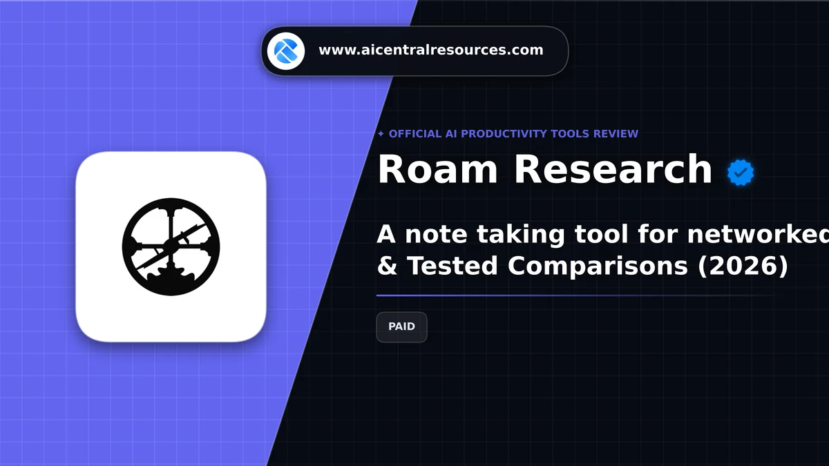 Roam Research Review & Verification Card - AI Central Resources Roam Research Review, Pricing Plans & Tested Comparisons (2026) - AI Central Resources