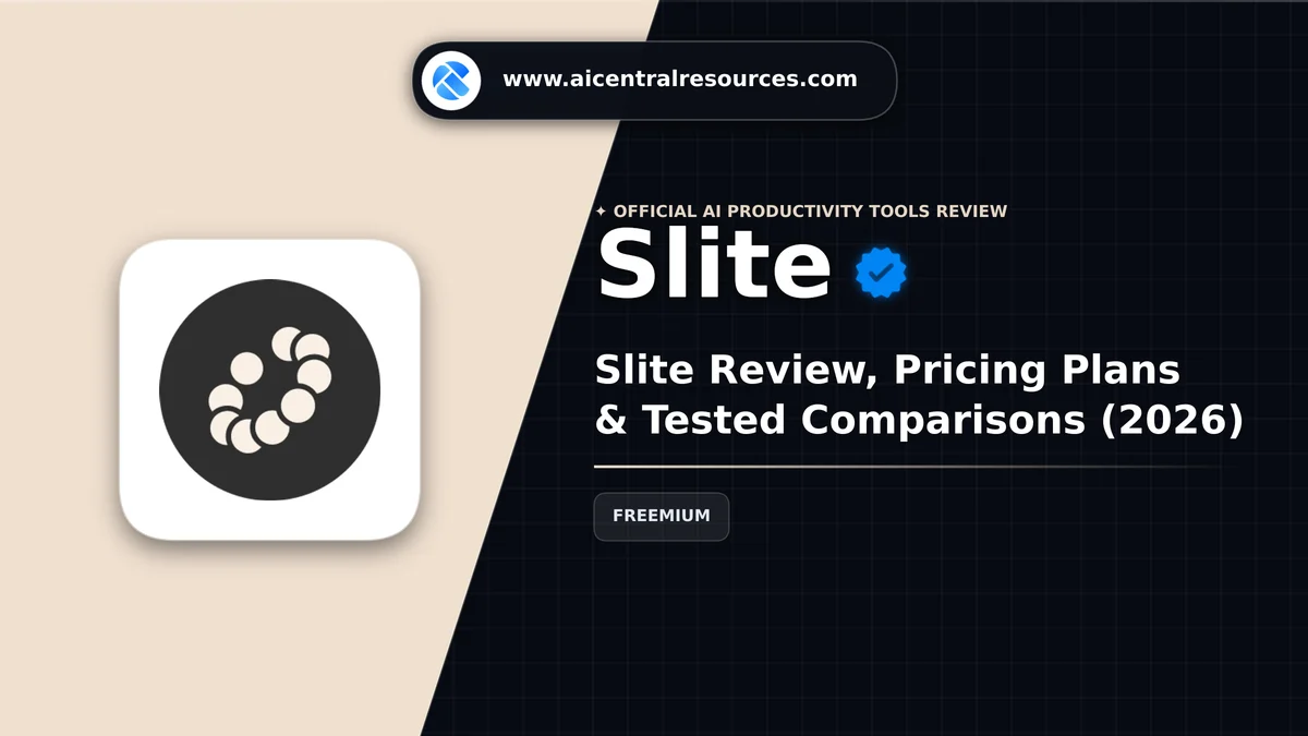 Slite Review & Verification Card - AI Central Resources Slite Review, Pricing Plans & Tested Comparisons (2026) - AI Central Resources