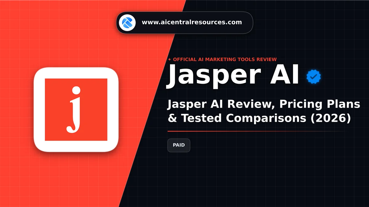 Jasper AI Review, Pricing Plans & Tested Comparisons (2026) - AI Central Resources
