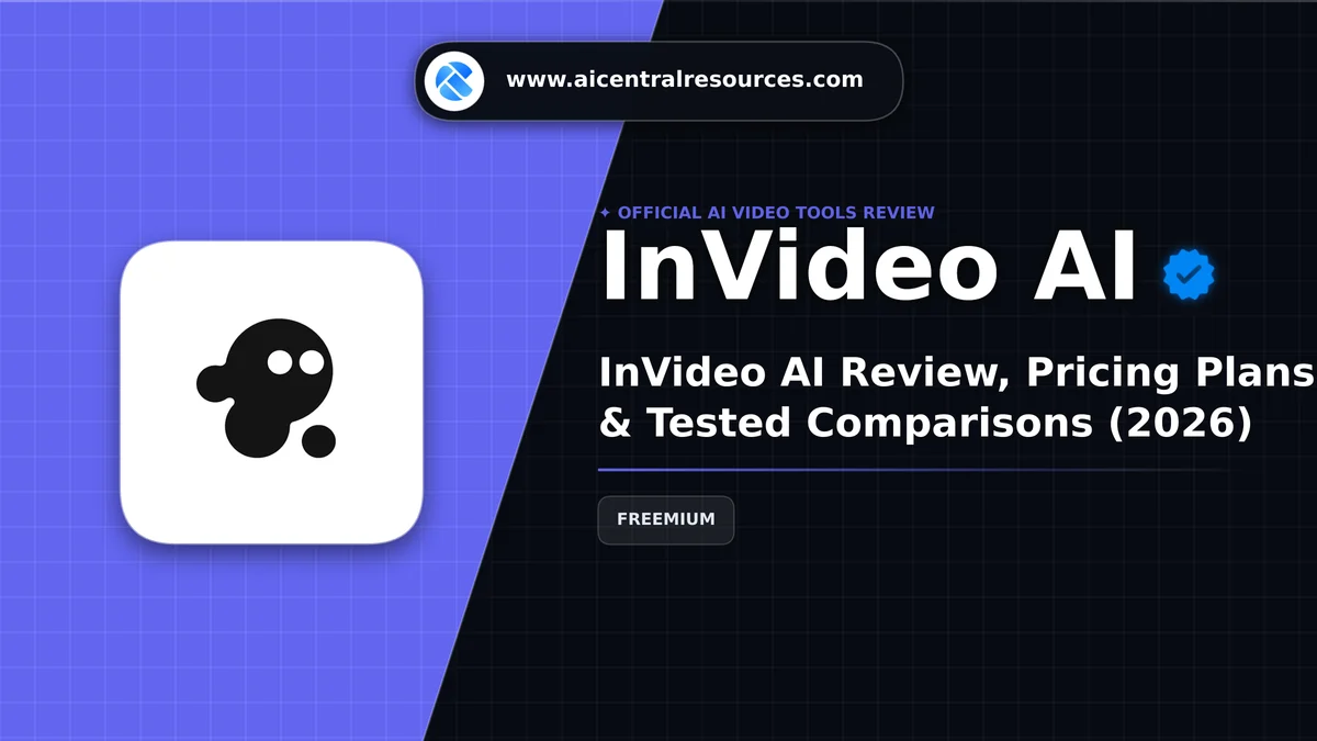 InVideo AI Review & Verification Card - AI Central Resources InVideo AI Review, Pricing Plans & Tested Comparisons (2026) - AI Central Resources