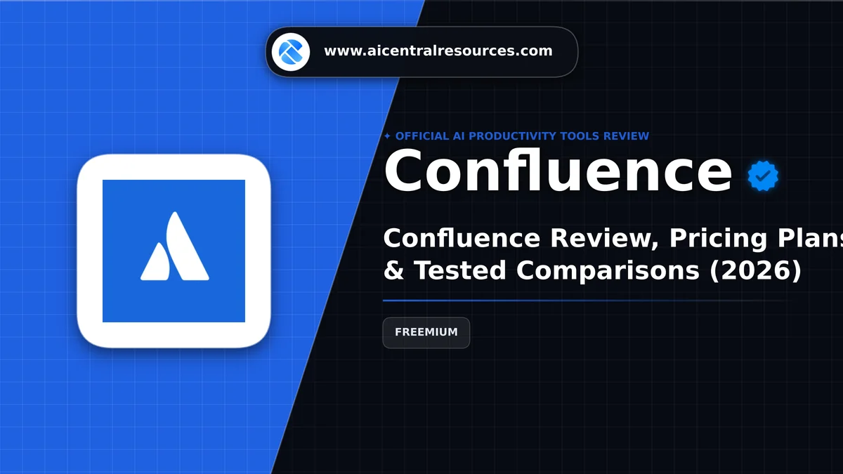 Confluence Review & Verification Card - AI Central Resources Confluence Review, Pricing Plans & Tested Comparisons (2026) - AI Central Resources