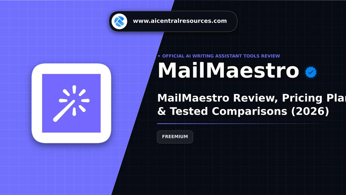 MailMaestro Review, Pricing Plans & Tested Comparisons (2026) - AI Central Resources