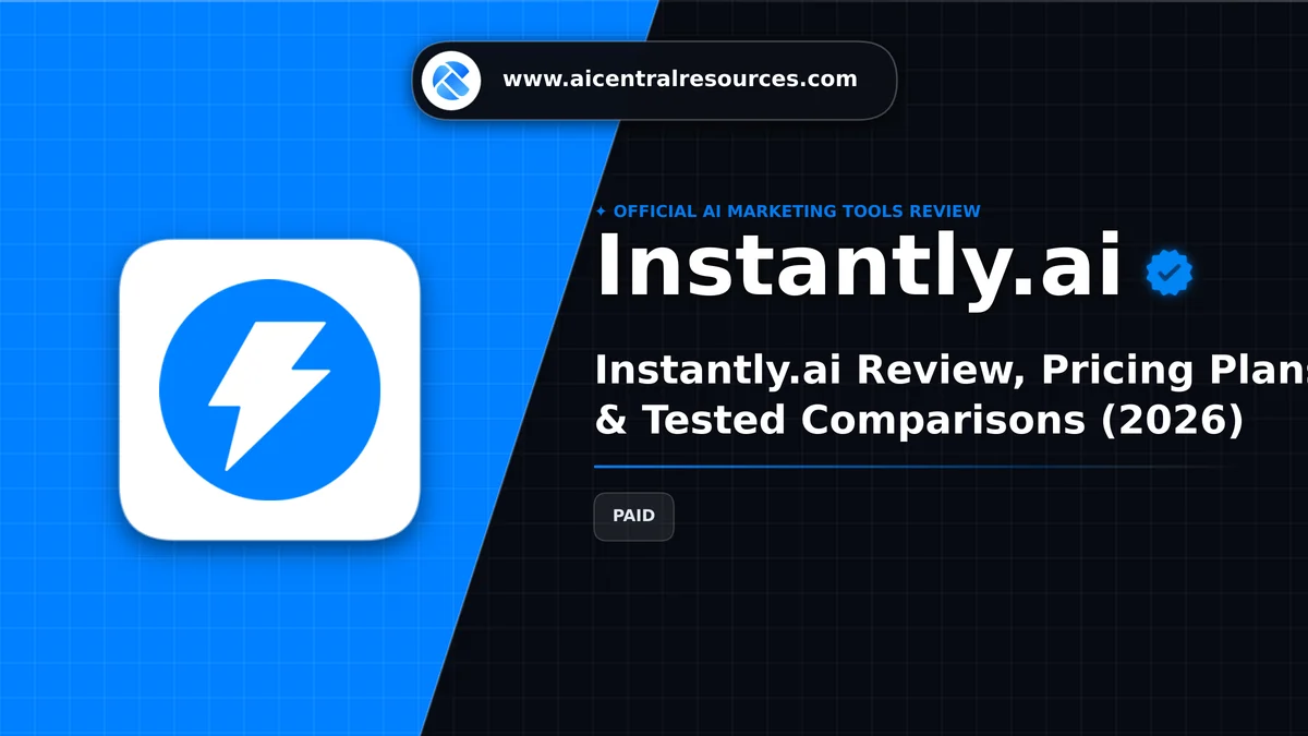 Instantly.ai Review & Verification Card - AI Central Resources Instantly.ai Review, Pricing Plans & Tested Comparisons (2026) - AI Central Resources